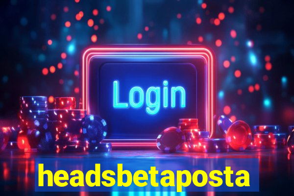 headsbetaposta