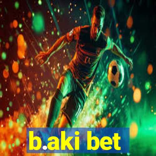 b.aki bet