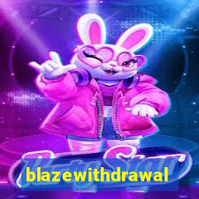 blazewithdrawal