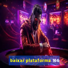 baixar plataforma 166