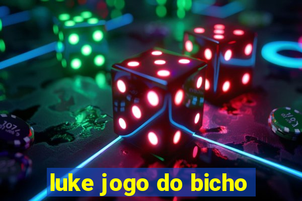 luke jogo do bicho