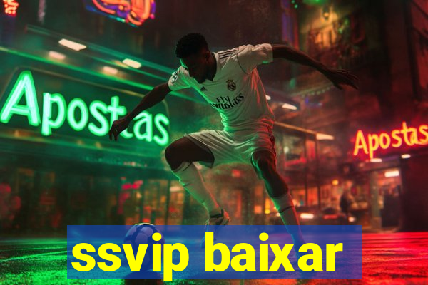 ssvip baixar