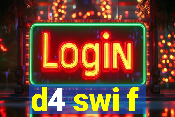 d4 swi f