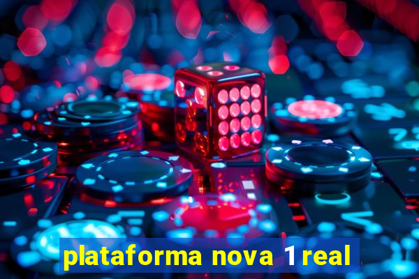 plataforma nova 1 real