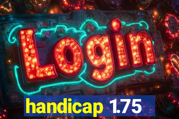 handicap 1.75