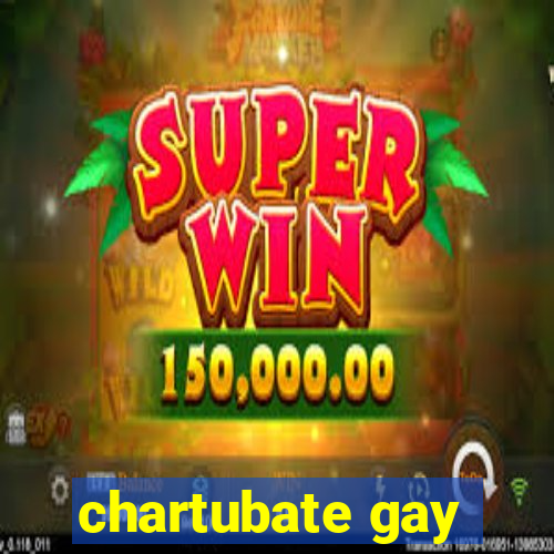 chartubate gay