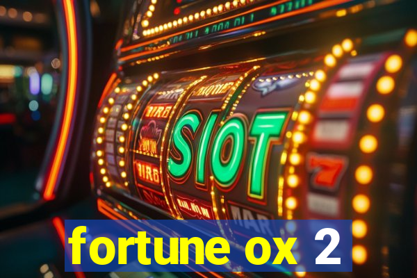 fortune ox 2