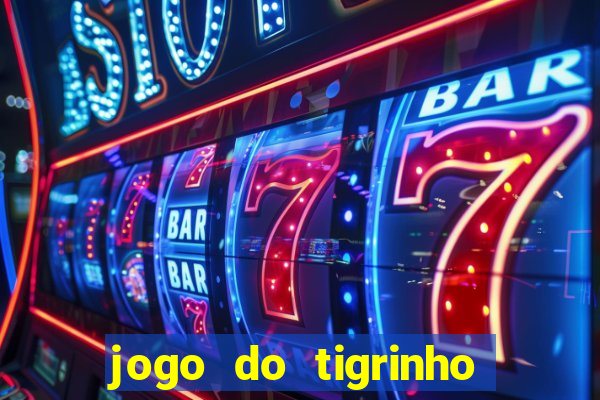 jogo do tigrinho de 5 reais