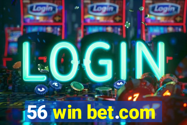 56 win bet.com