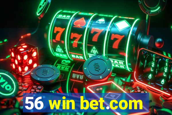 56 win bet.com