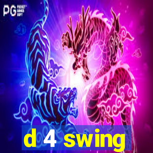 d 4 swing