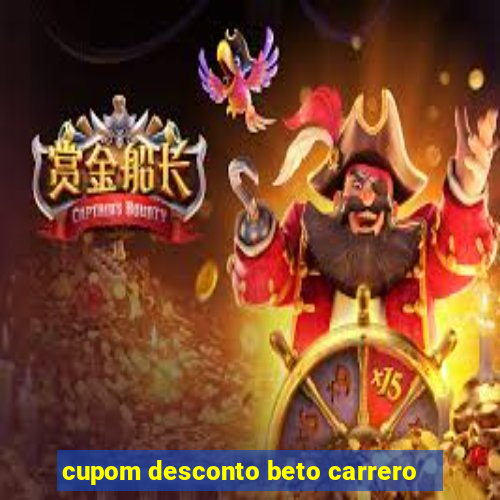 cupom desconto beto carrero