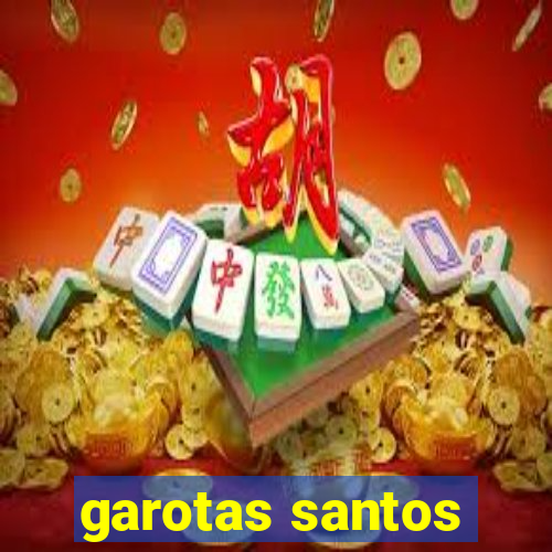 garotas santos