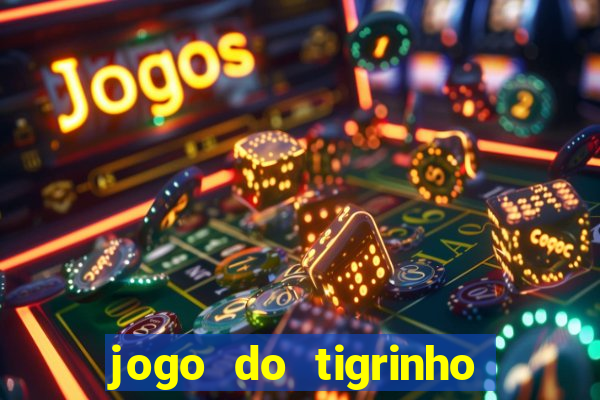 jogo do tigrinho fortune tiger demo