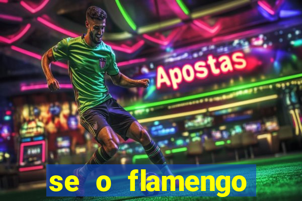 se o flamengo perder hoje o que acontece