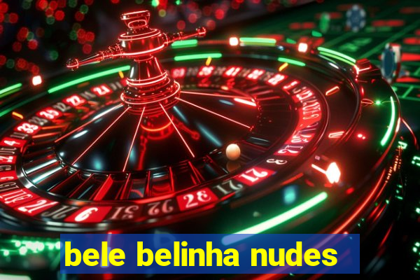 bele belinha nudes