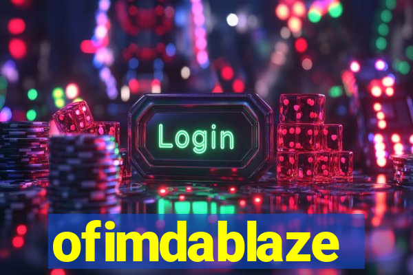 ofimdablaze