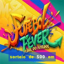 sorteio de 500 em cash toda segunda feira novibet