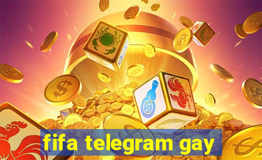 fifa telegram gay