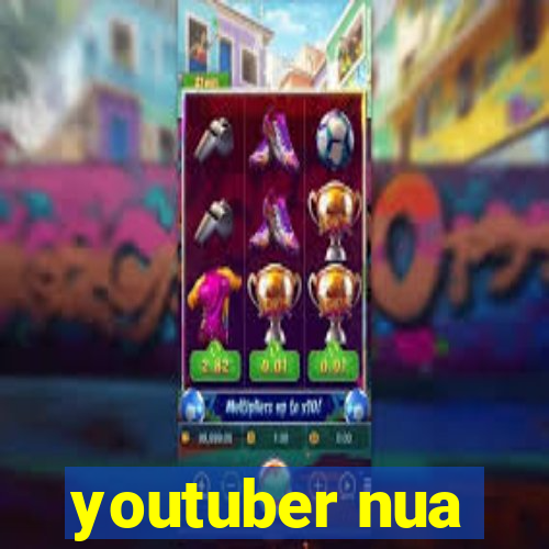 youtuber nua