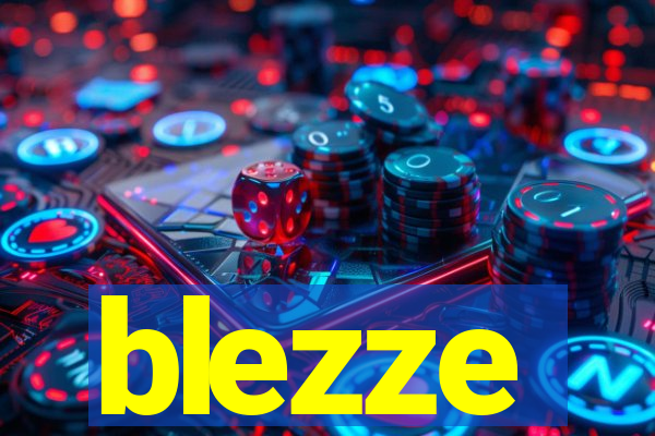 blezze