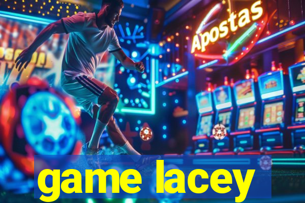 game lacey