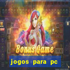 jogos para pc gratis windows 7