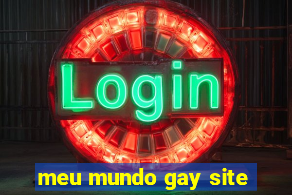 meu mundo gay site