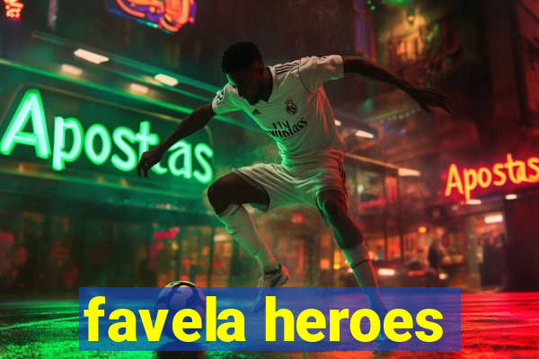 favela heroes