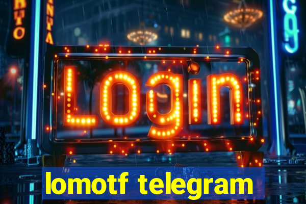 lomotf telegram