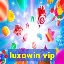 luxowin vip