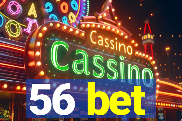 56 bet