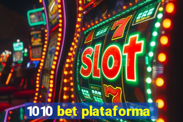 1010 bet plataforma