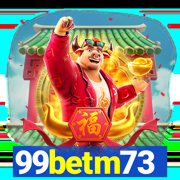 99betm73