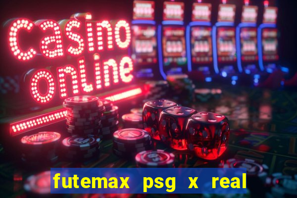 futemax psg x real madrid ao vivo