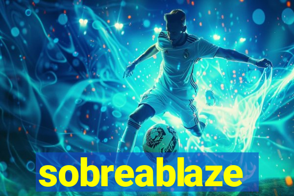 sobreablaze