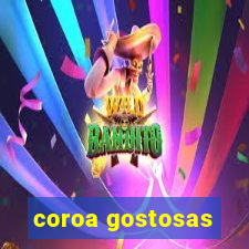 coroa gostosas