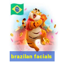 brazilan facials