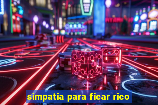 simpatia para ficar rico