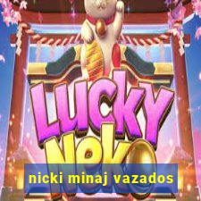 nicki minaj vazados