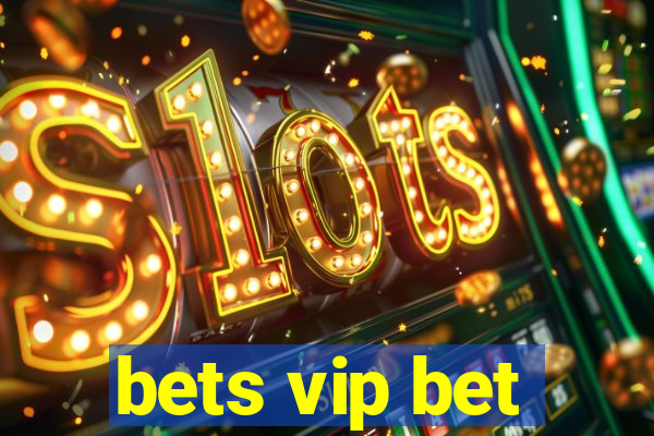 bets vip bet