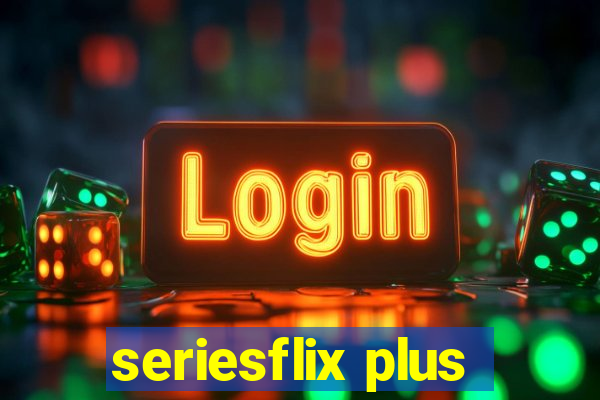 seriesflix plus