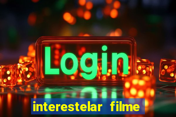 interestelar filme completo dublado telegram interestelar