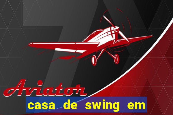 casa de swing em foz do iguacu