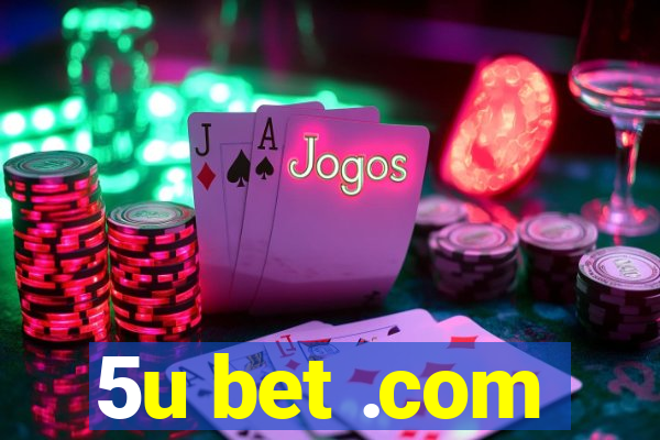 5u bet .com