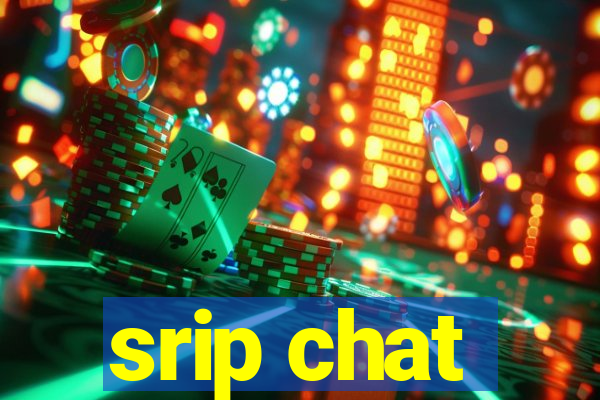 srip chat