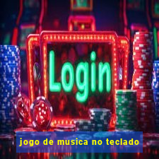 jogo de musica no teclado