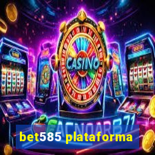 bet585 plataforma