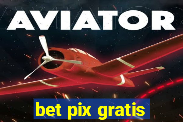 bet pix gratis