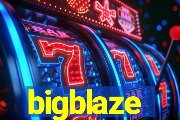 bigblaze